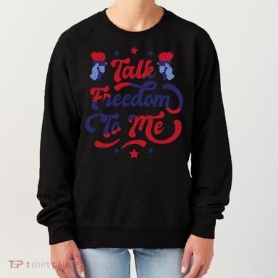 Talk Freedom To Me Women's Sweatshirt
