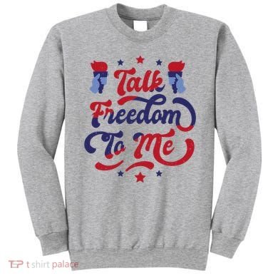 Talk Freedom To Me Sweatshirt