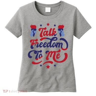 Talk Freedom To Me Women's T-Shirt