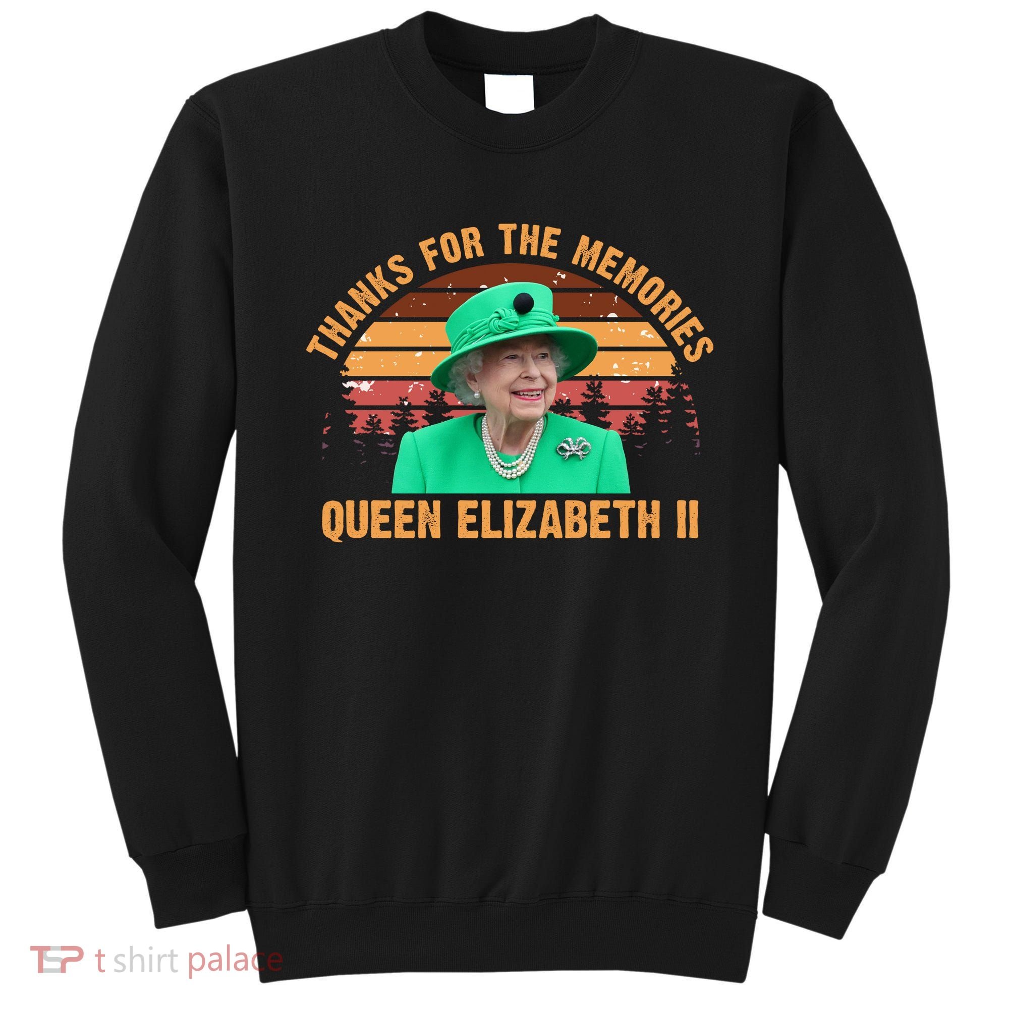 Thanks For The Memories Queen Elizabeth II Sweatshirt