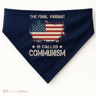 The Final Variant Is Called Communism USA-Made Doggie Bandana