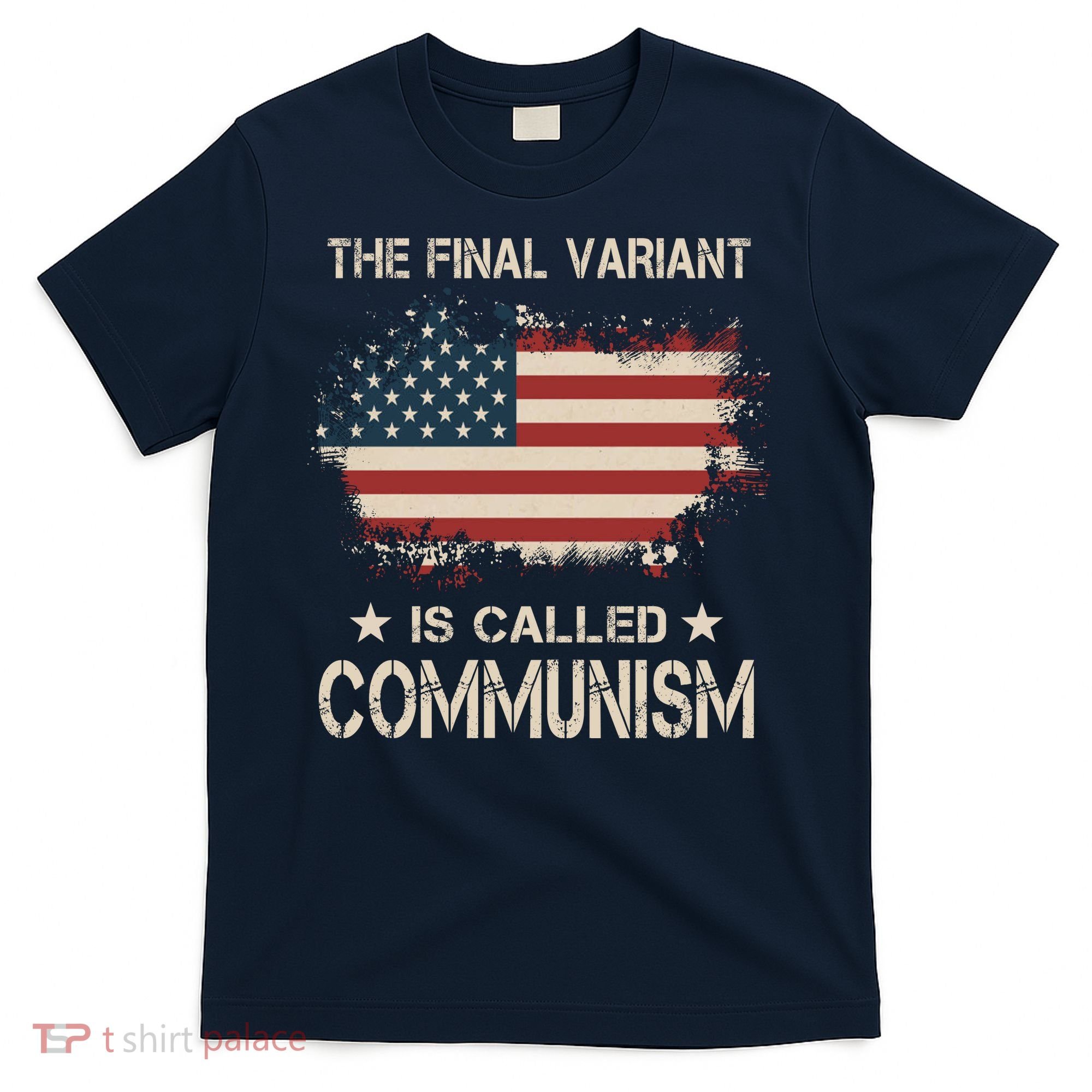 The Final Variant Is Called Communism T-Shirt
