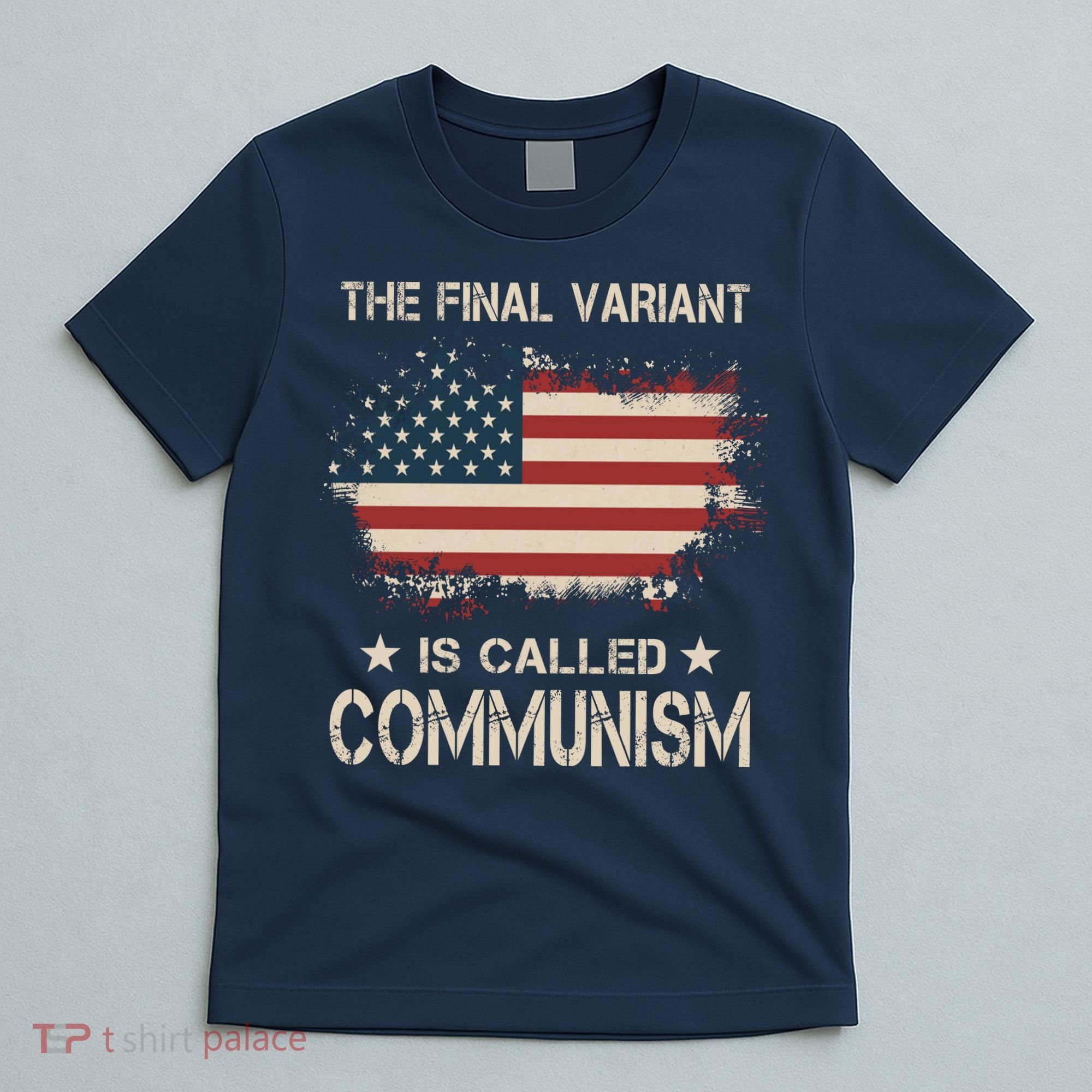 The Final Variant Is Called Communism T-Shirt