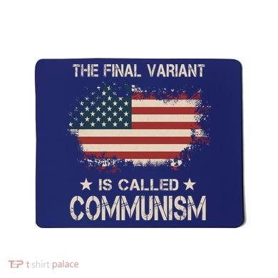 The Final Variant Is Called Communism Mousepad
