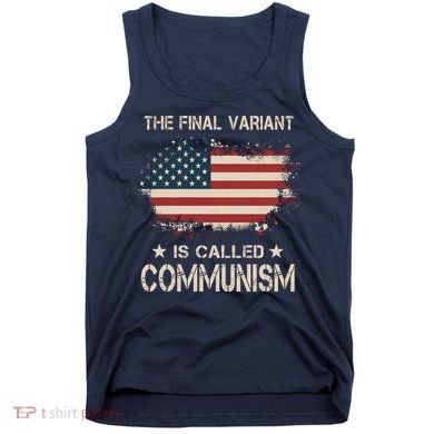 The Final Variant Is Called Communism Tank Top