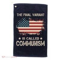 The Final Variant Is Called Communism Golf Towel thumb 0