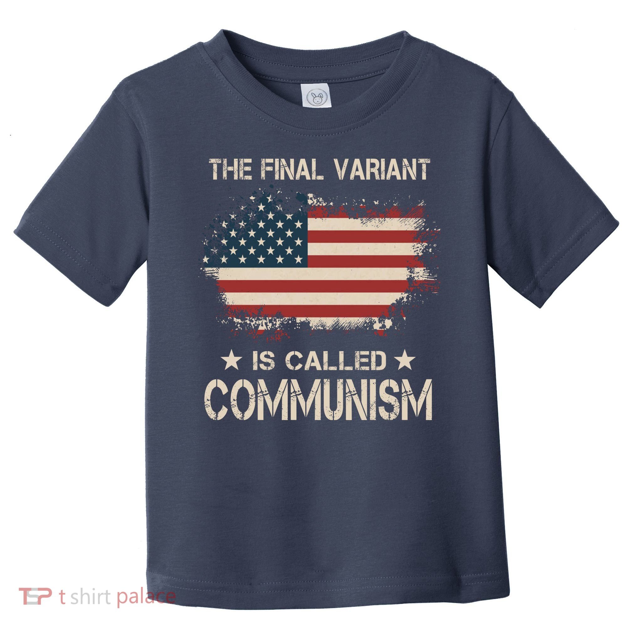 The Final Variant Is Called Communism Toddler T-Shirt