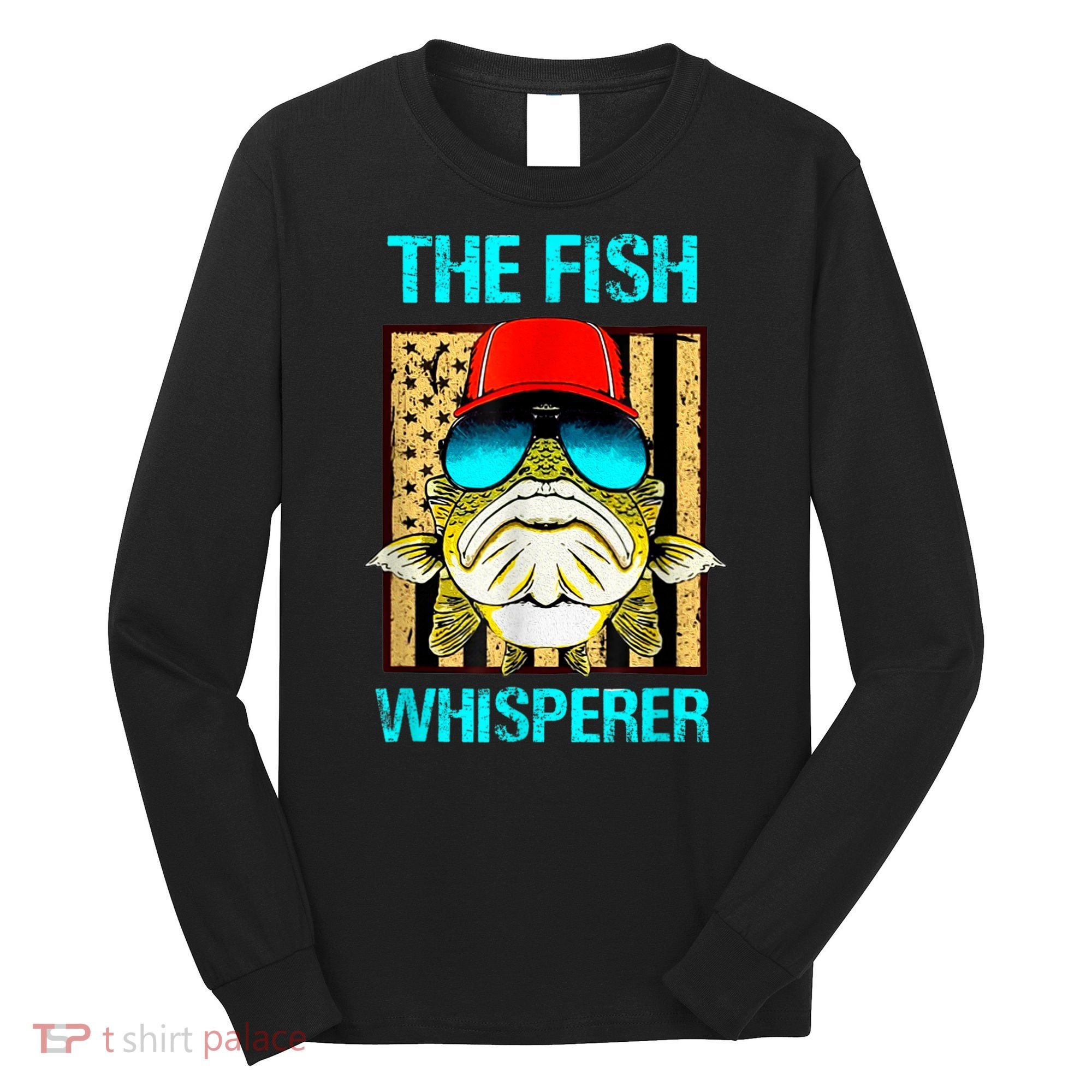 The F.I.S.H Whisperer Funny Fish Long Sleeve Shirt