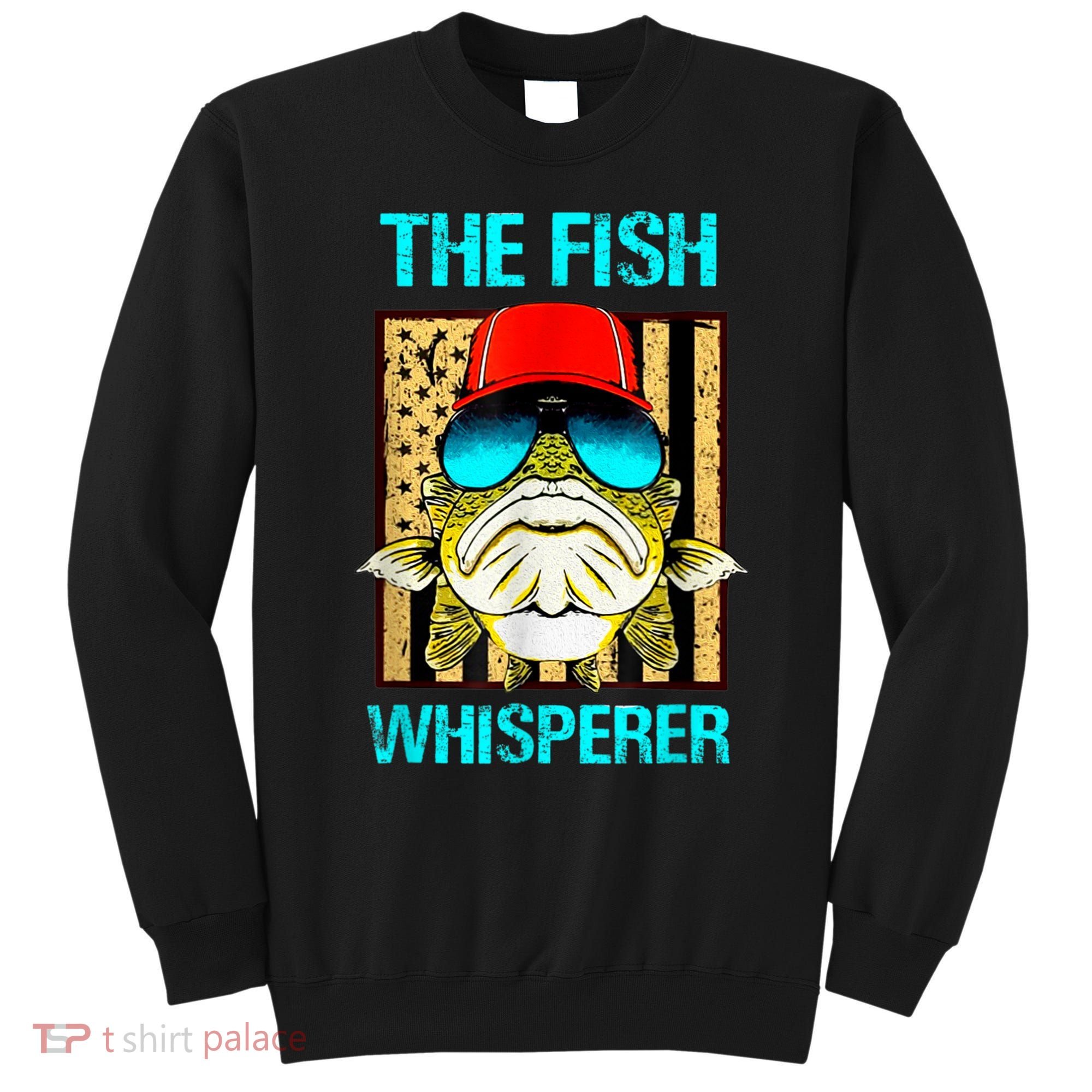 The F.I.S.H Whisperer Funny Fish Sweatshirt