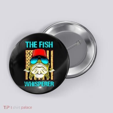The F.I.S.H Whisperer Funny Fish Button