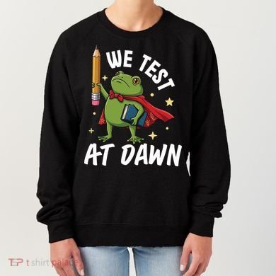 Teacher Frog We Test At Dawn Women's Sweatshirt