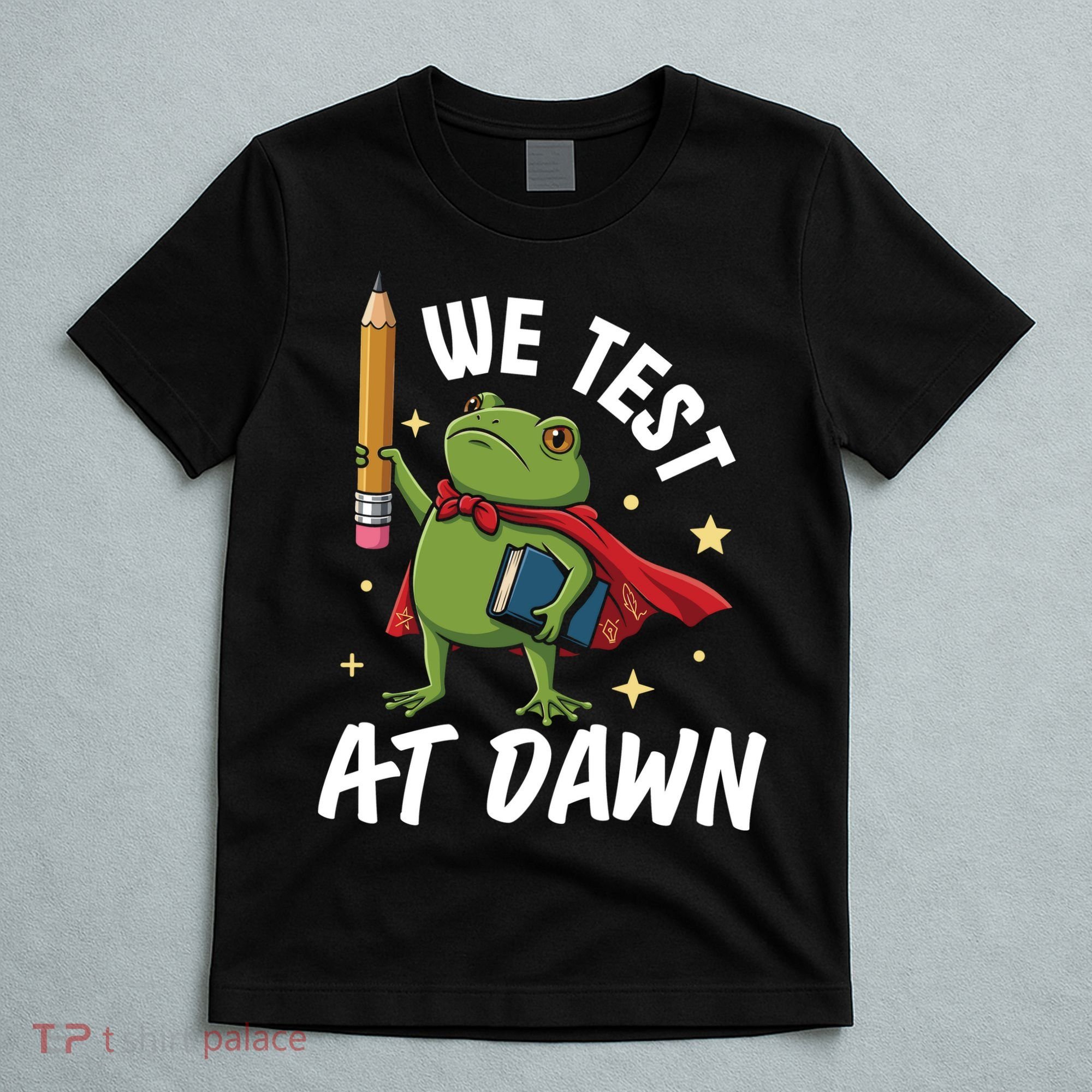 Teacher Frog We Test At Dawn T-Shirt