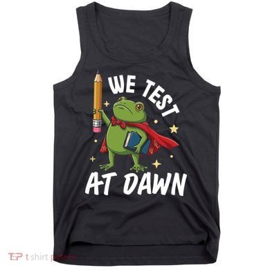 Teacher Frog We Test At Dawn Tank Top