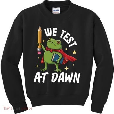 Teacher Frog We Test At Dawn Kids Sweatshirt