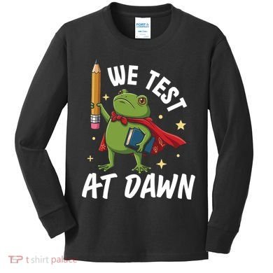 Teacher Frog We Test At Dawn Kids Long Sleeve Shirt