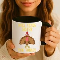 Thanksgiving For Will Trade Sister For Turkey Coffee Mug thumb 3