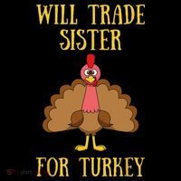Thanksgiving For Will Trade Sister For Turkey Coffee Mug thumb 5