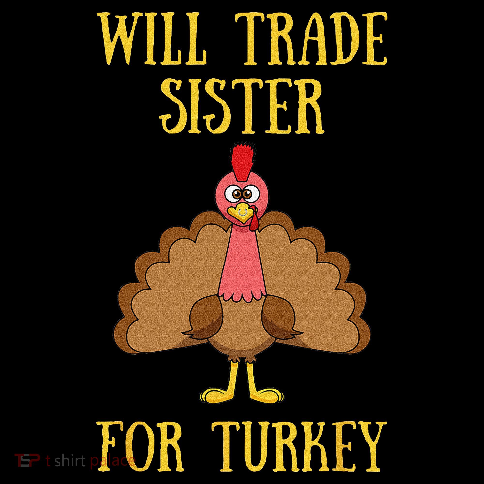 Thanksgiving For Will Trade Sister For Turkey Coffee Mug