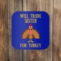 Thanksgiving For Will Trade Sister For Turkey Coaster thumb 0
