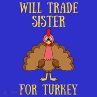 Thanksgiving For Will Trade Sister For Turkey Toddler Hoodie thumb 2
