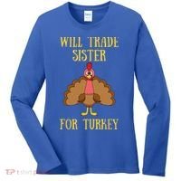 Thanksgiving For Will Trade Sister For Turkey Women's Long Sleeve Shirt thumb 0