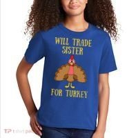 Thanksgiving For Will Trade Sister For Turkey Kids T-Shirt thumb 2