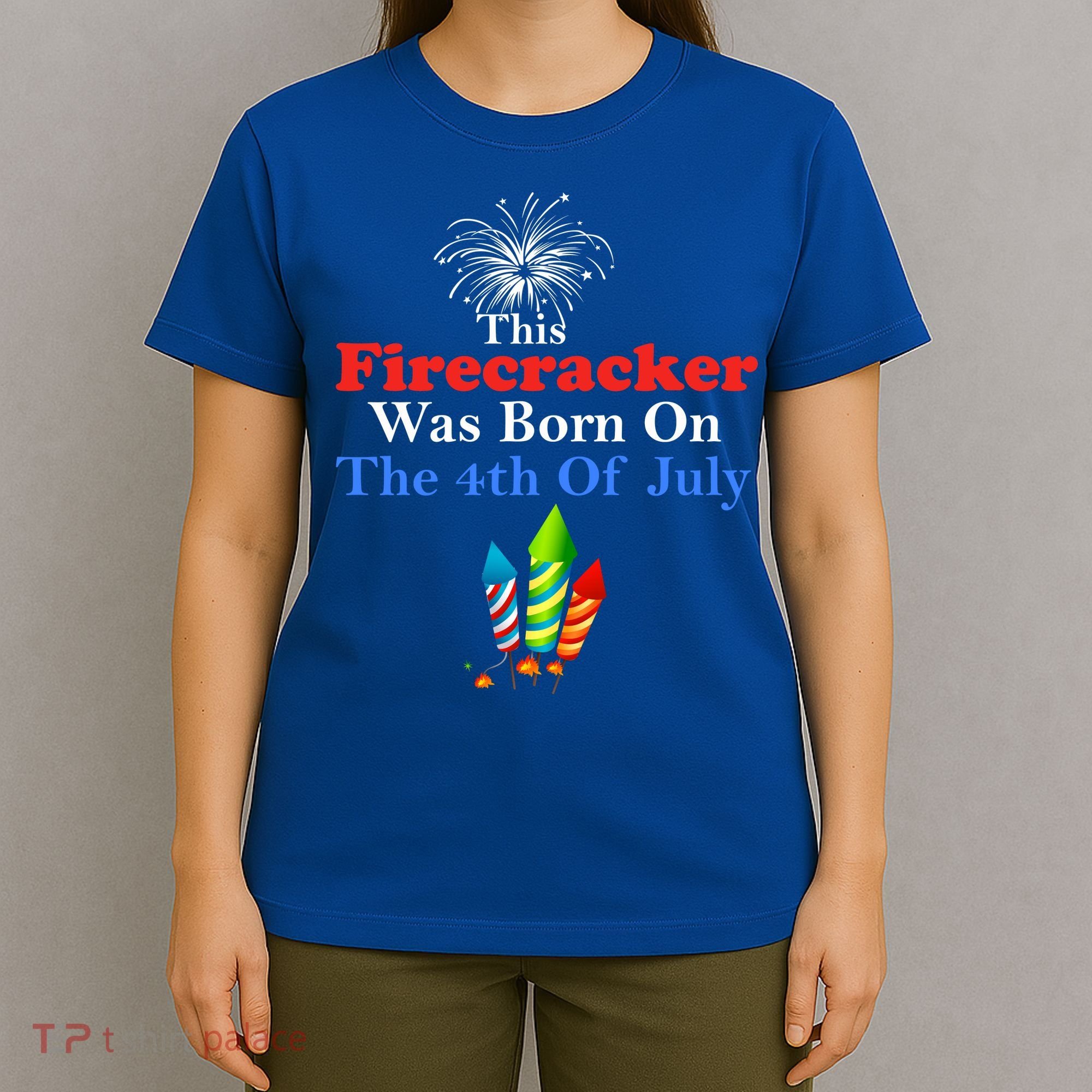 This Firecracker Was Born On The 4th Of July Birthday Usa Us Gift T-Shirt