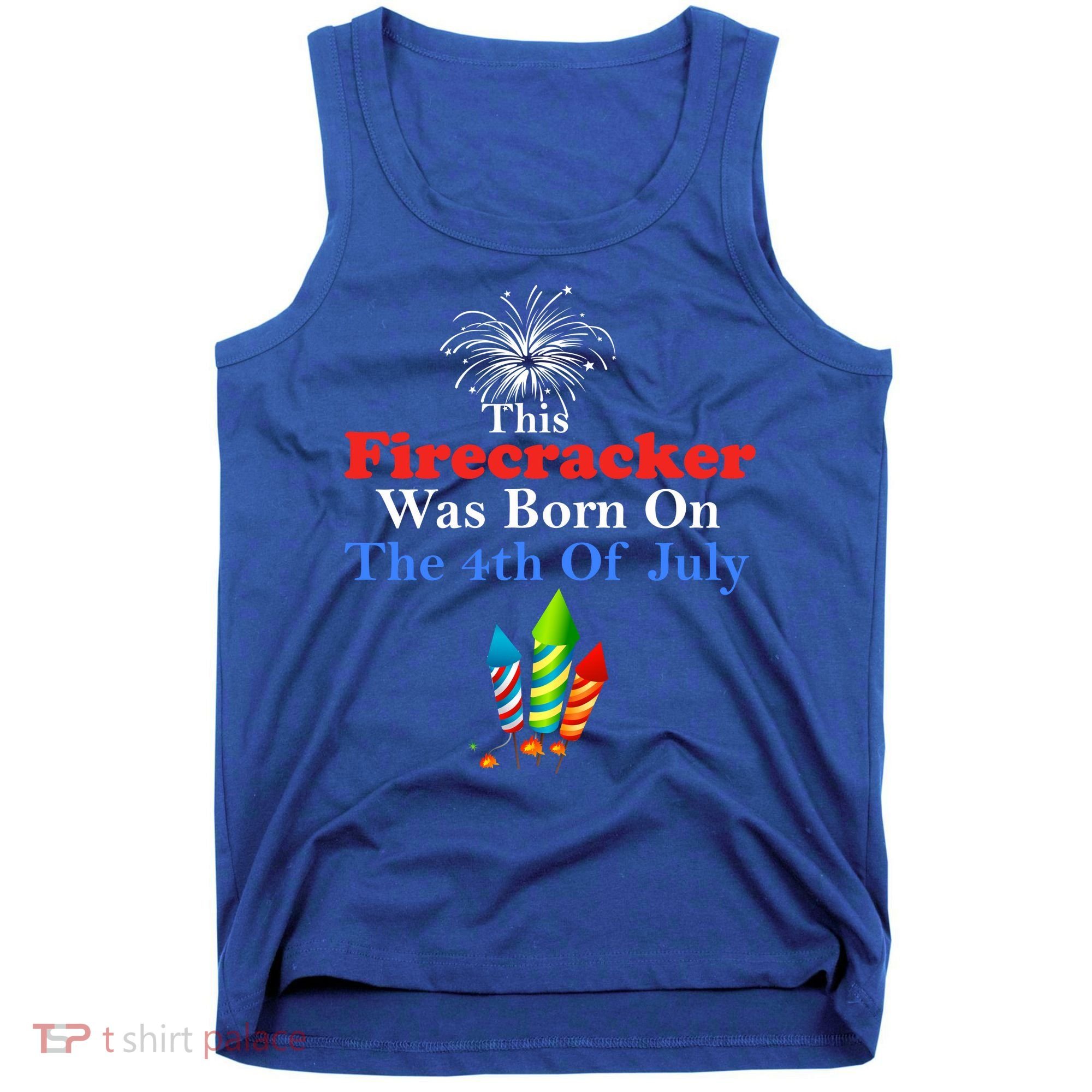 This Firecracker Was Born On The 4th Of July Birthday Usa Us Gift Tank Top
