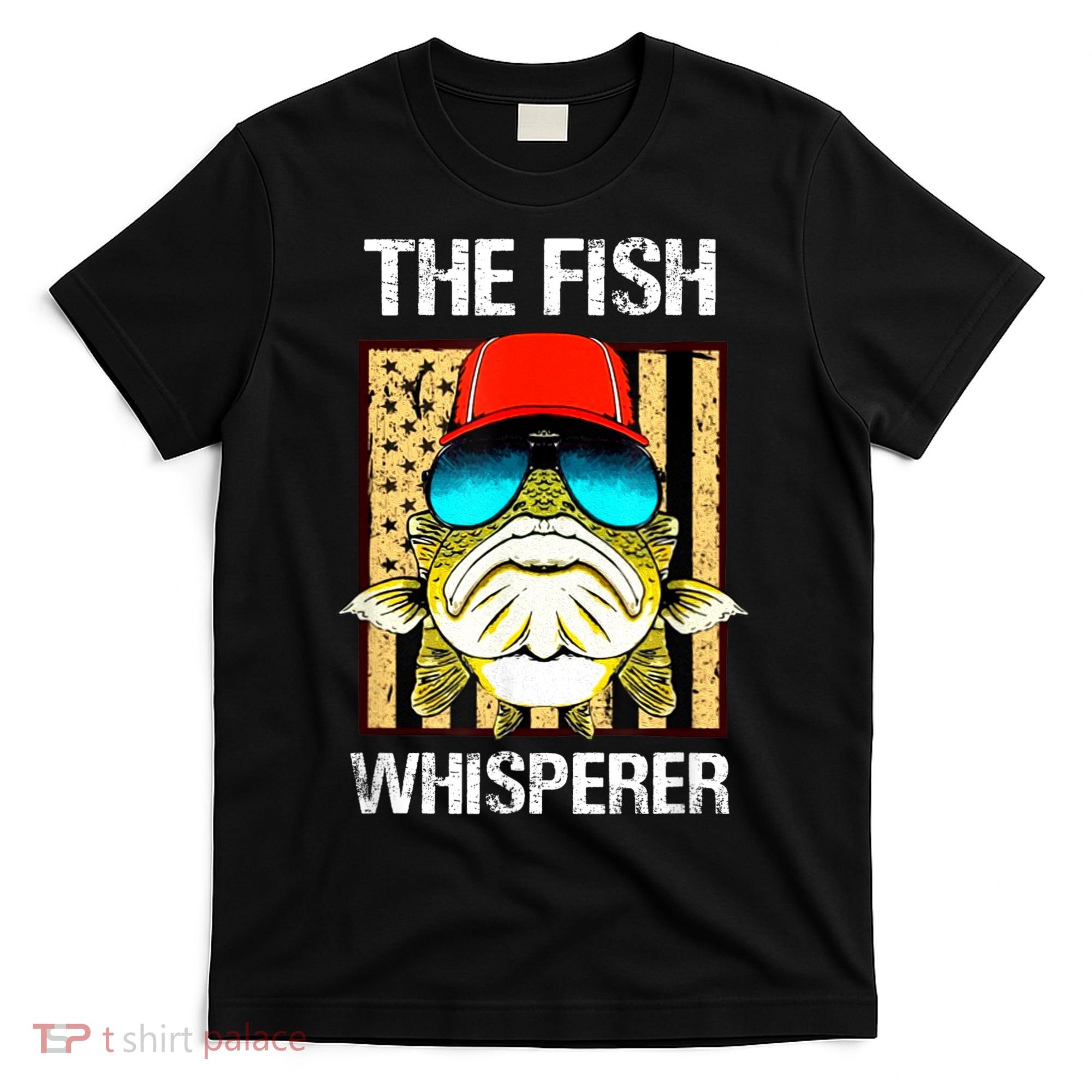 The FISH Whisperer Funny T-Shirt