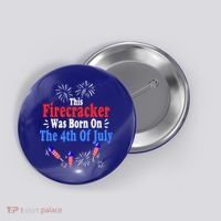 This Firecracker Was Born On The 4th Of July Birthday Usa Us Gift Button thumb 0