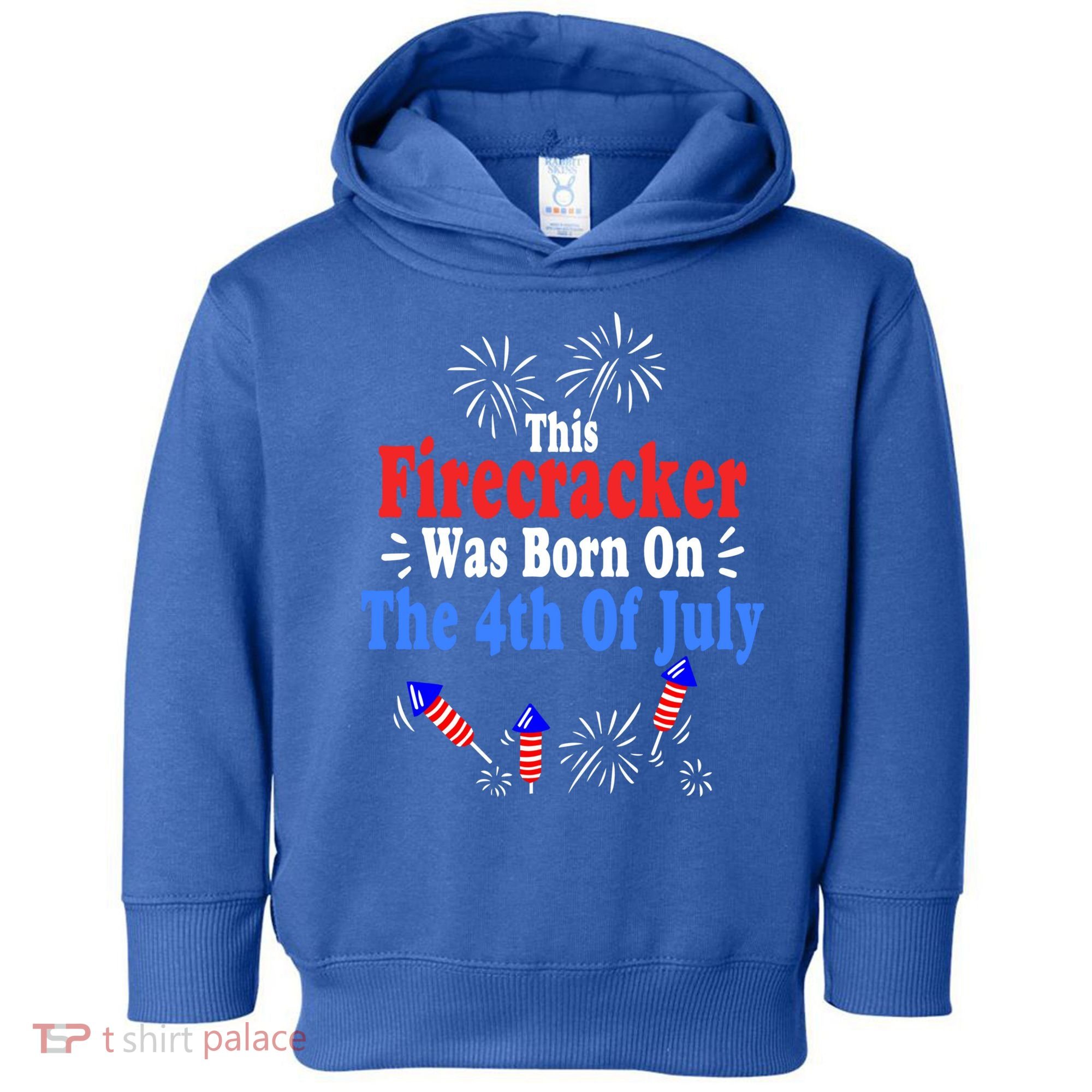 This Firecracker Was Born On The 4th Of July Birthday Usa Us Gift Toddler Hoodie