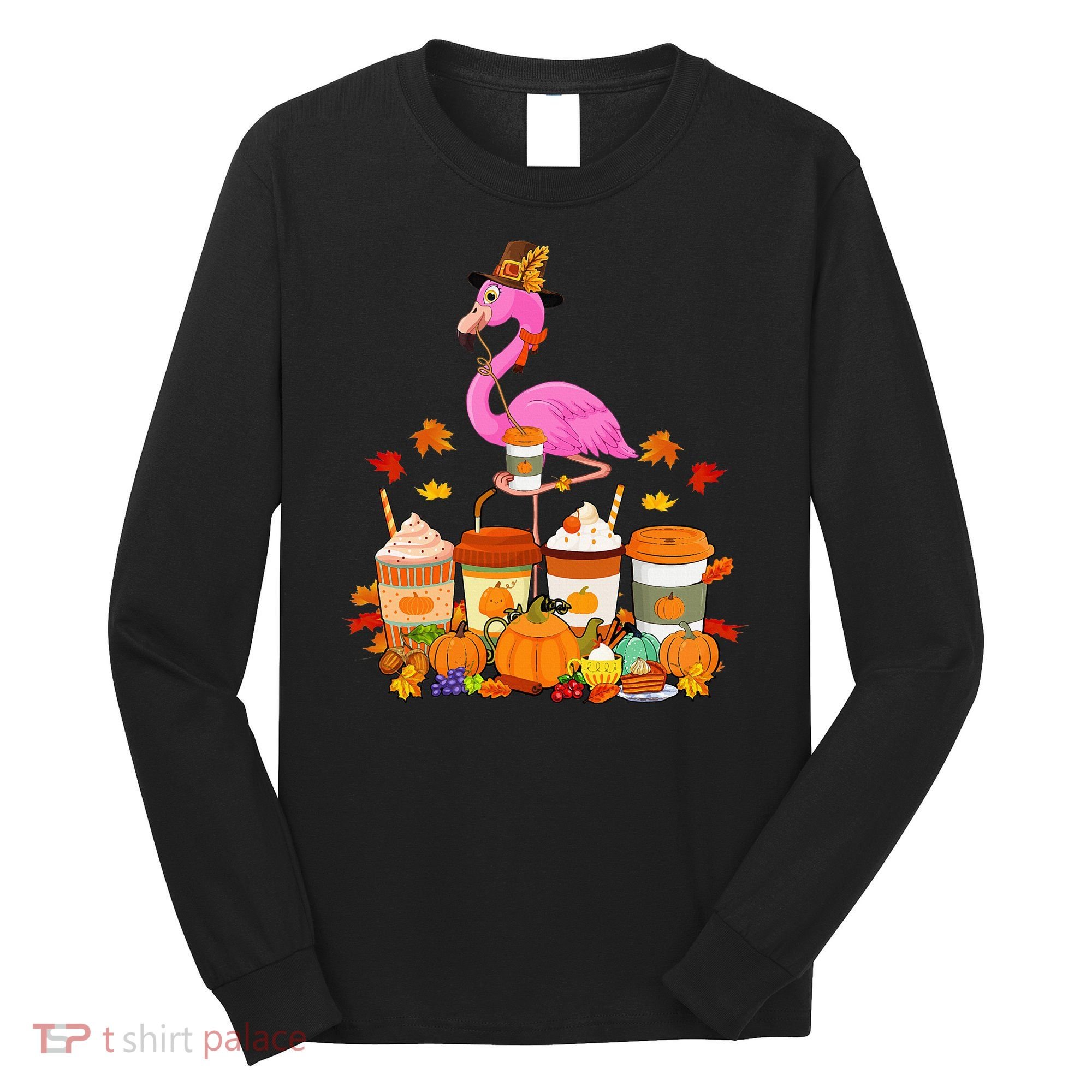 Thanksgiving Flamingo Wearing Hat Fall Coffee Cups Lover Long Sleeve Shirt