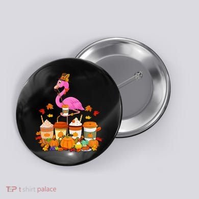 Thanksgiving Flamingo Wearing Hat Fall Coffee Cups Lover Button