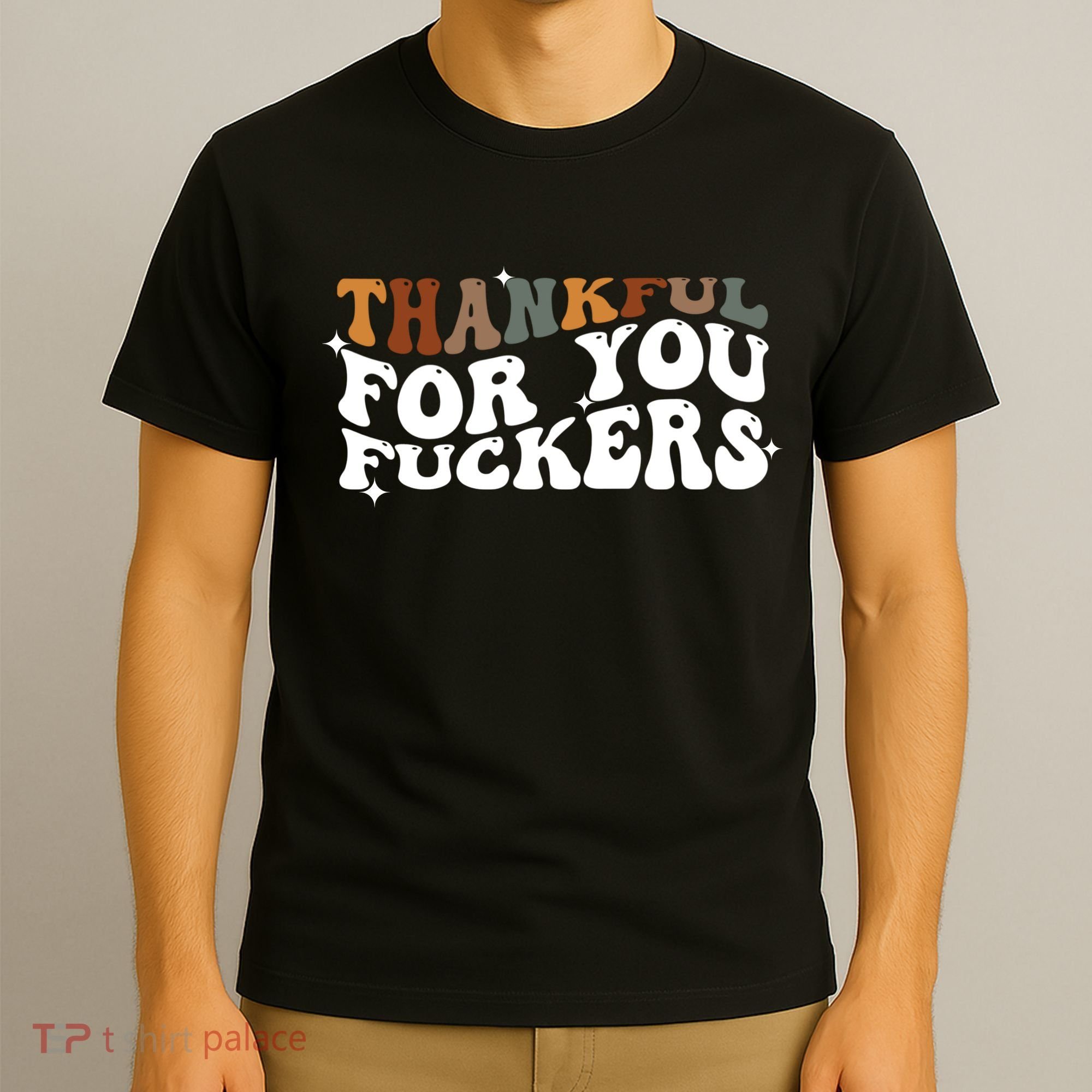 Thankful For You Fuckers Retro Vintage T-Shirt