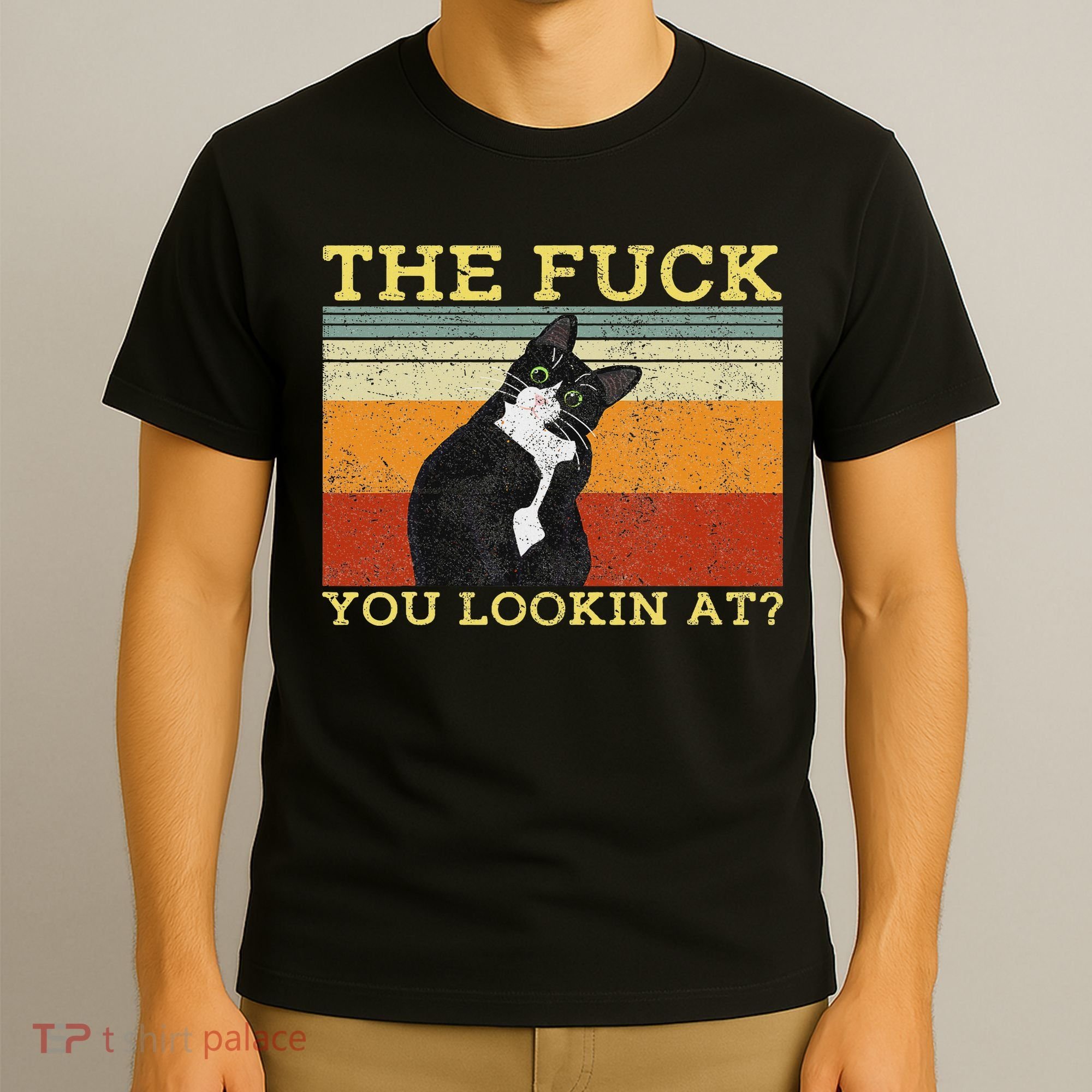 The Fuck You Lookin At Cat Lovers T-Shirt