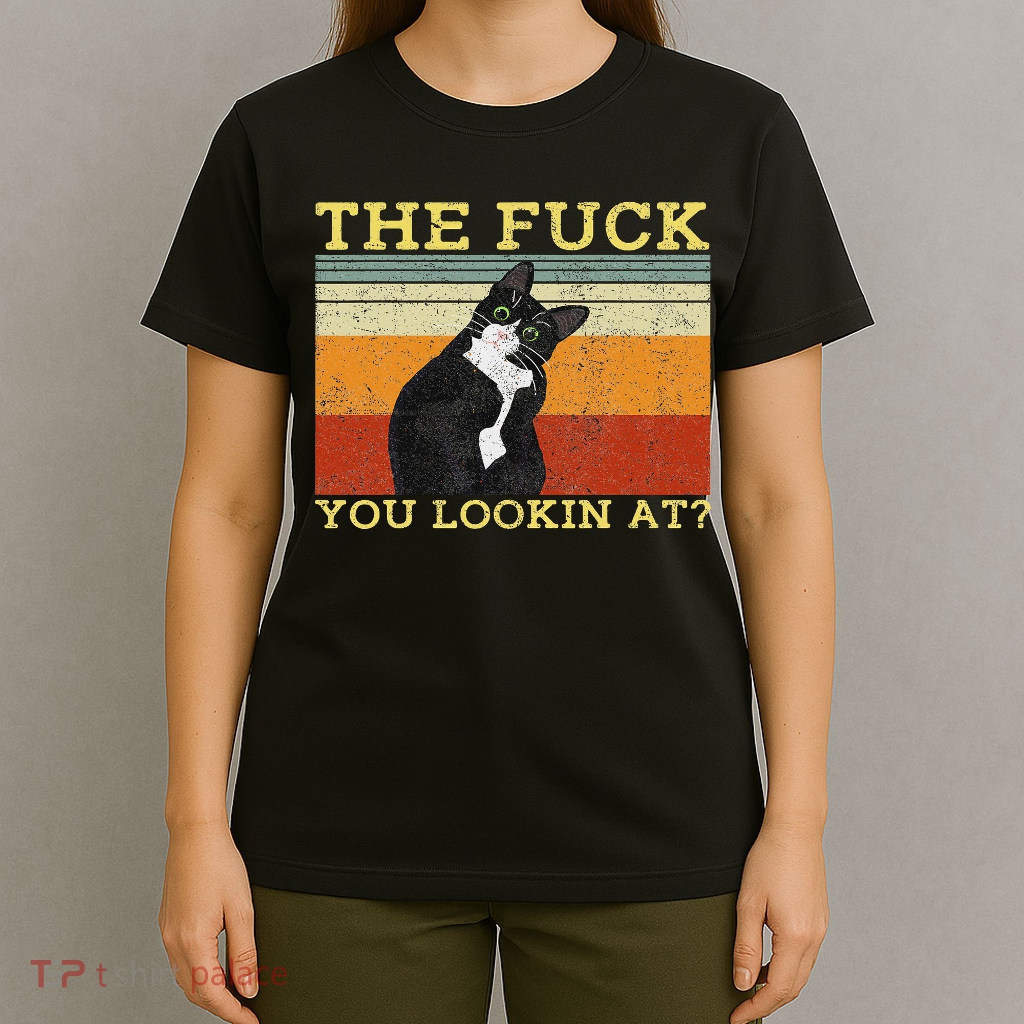 The Fuck You Lookin At Cat Lovers T-Shirt