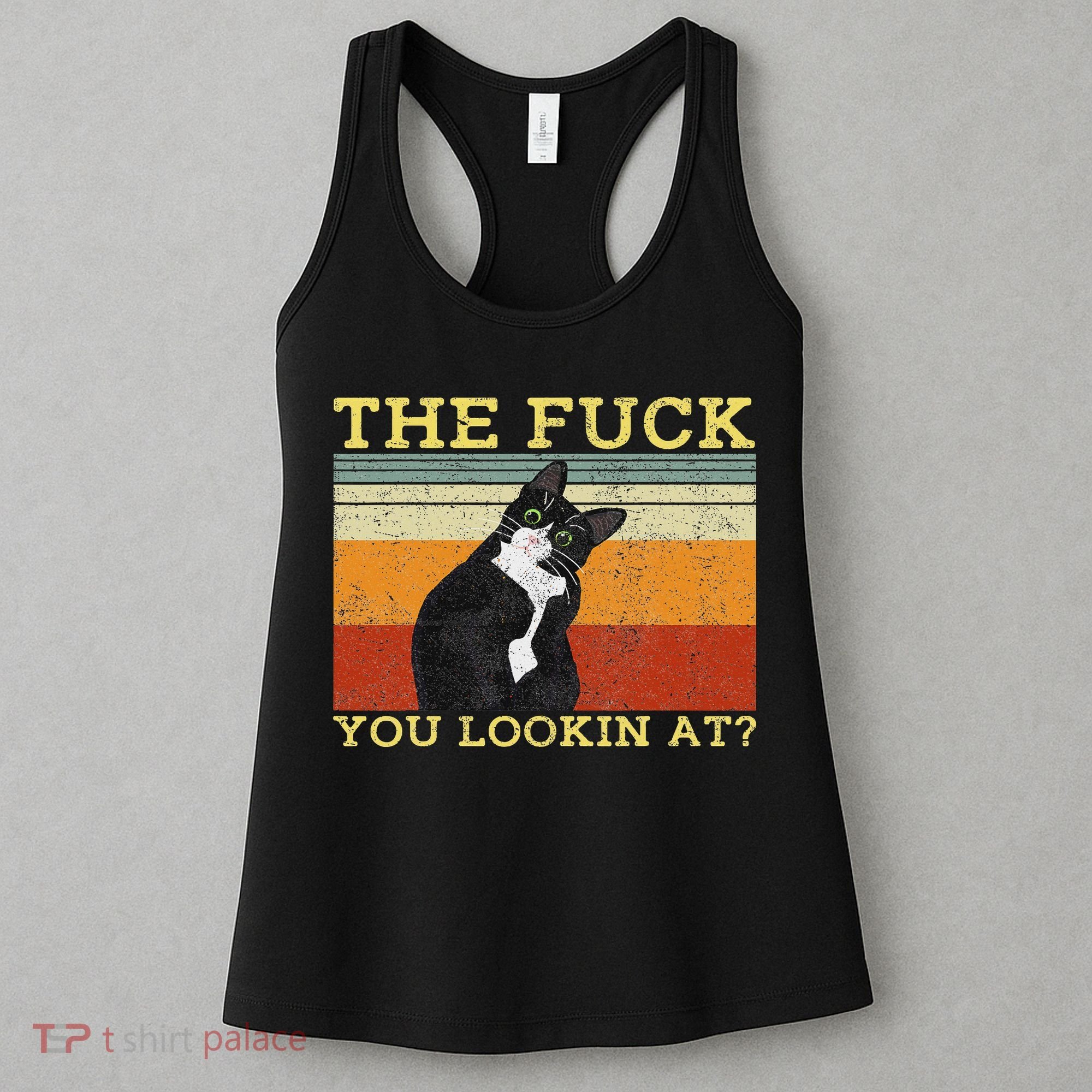 The Fuck You Lookin At Cat Lovers Women's Tank Top
