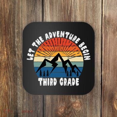 Third Grade 1st Day Of School Let The Adventure Begin Coaster