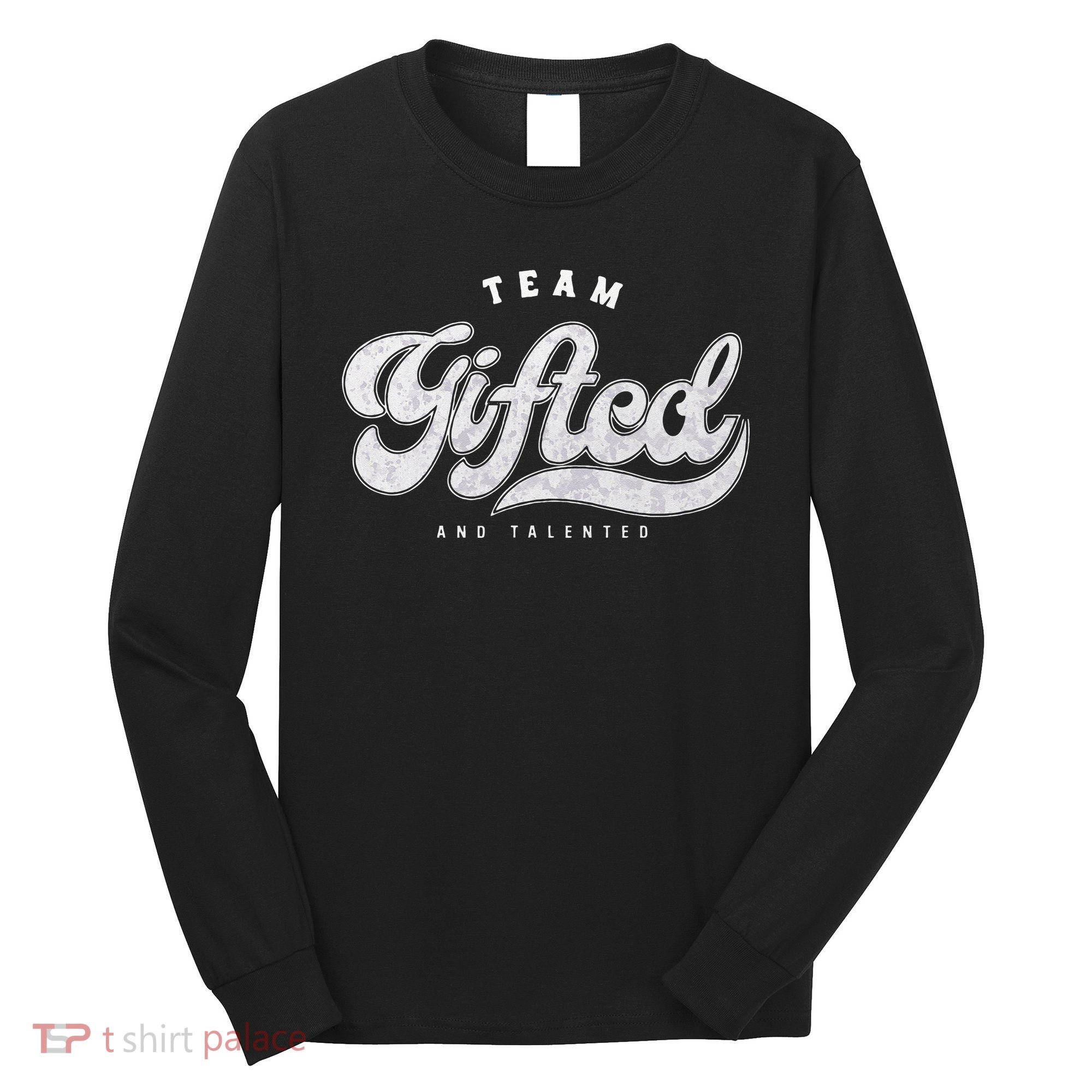 Team Gifted And Talented Exceptional Student Teacher Smart Long Sleeve Shirt