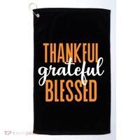 Thankful Grateful And Blessed Thanksgiving Holiday Golf Towel thumb 0