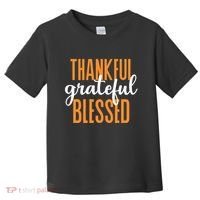 Thankful Grateful And Blessed Thanksgiving Holiday Toddler T-Shirt thumb 0