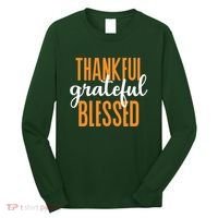 Thankful Grateful And Blessed Thanksgiving Holiday Long Sleeve Shirt thumb 0