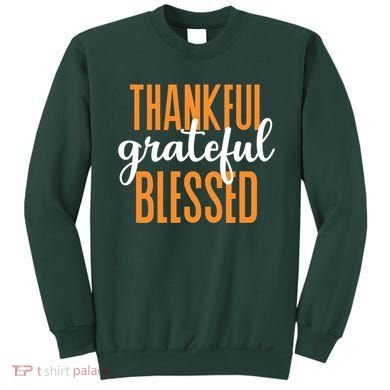 Thankful Grateful And Blessed Thanksgiving Holiday Sweatshirt
