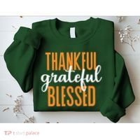 Thankful Grateful And Blessed Thanksgiving Holiday Sweatshirt thumb 2