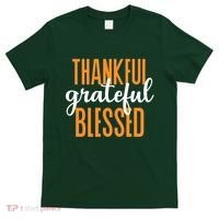 Thankful Grateful And Blessed Thanksgiving Holiday T-Shirt thumb 0