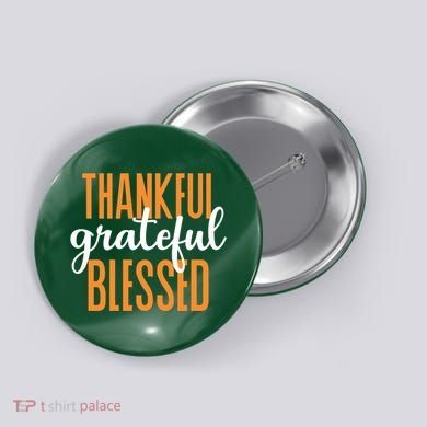 Thankful Grateful And Blessed Thanksgiving Holiday Button
