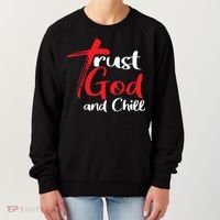 Trust God And Chill Religious Lover God Women's Sweatshirt thumb 0