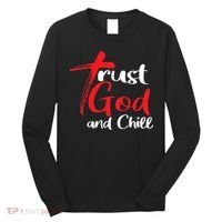 Trust God And Chill Religious Lover God Long Sleeve Shirt thumb 0