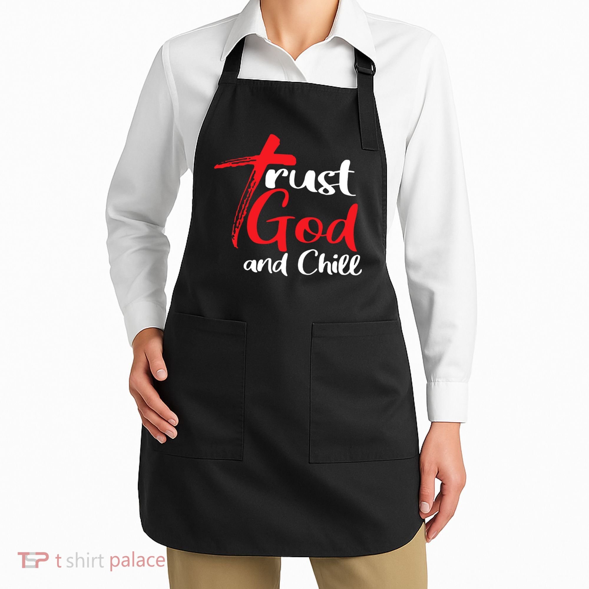 Trust God And Chill Religious Lover God Apron