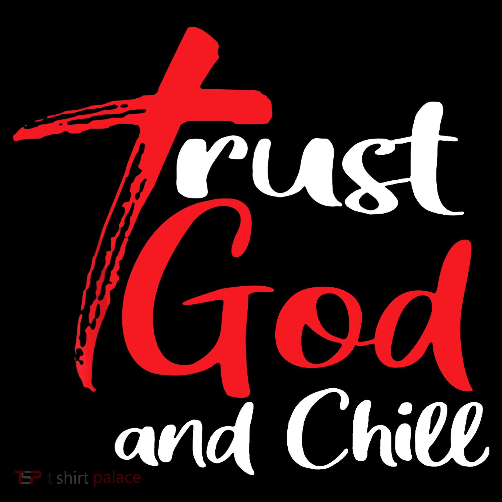 Trust God And Chill Religious Lover God Sweatshirt